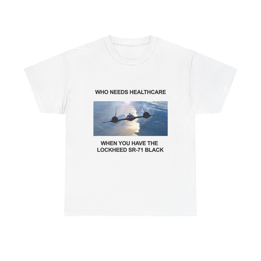 WHO NEEDS HEALTHCARE TSHIRT